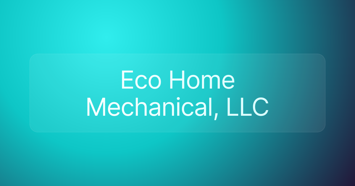 Eco Home Mechanical, LLC
