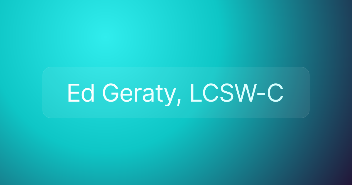 Ed Geraty, LCSW-C