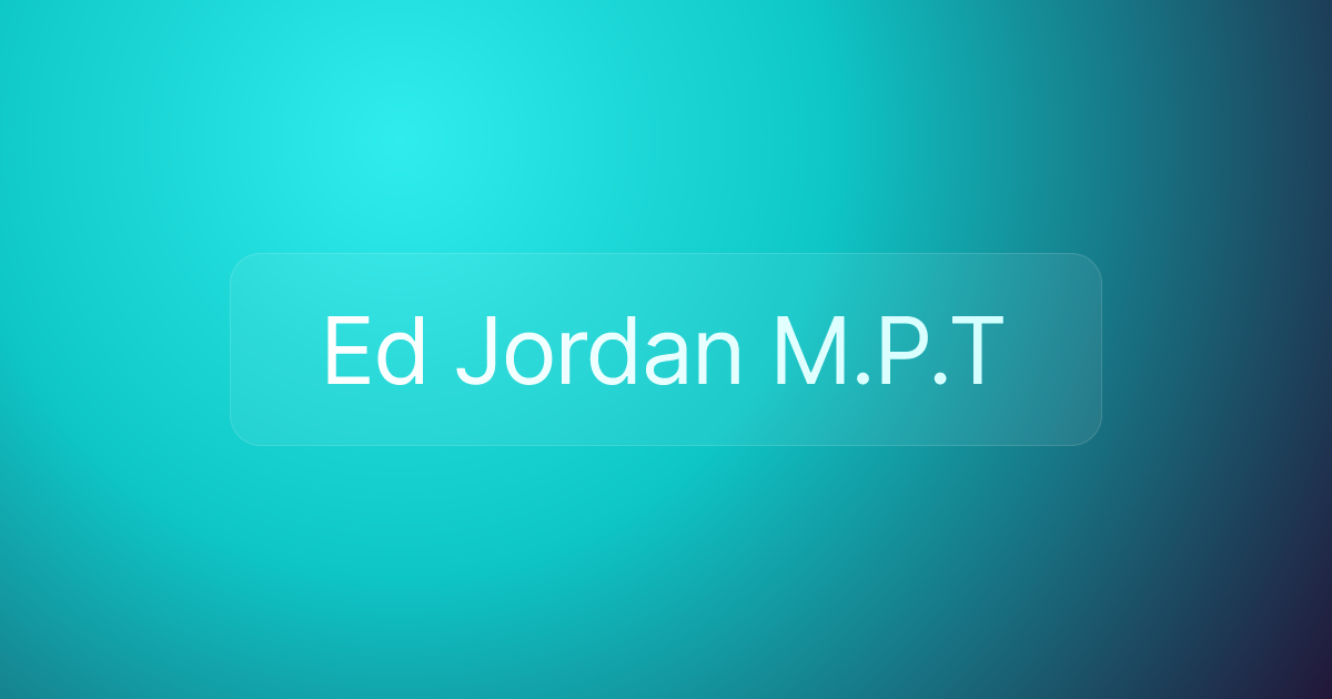 Ed Jordan M.P.T