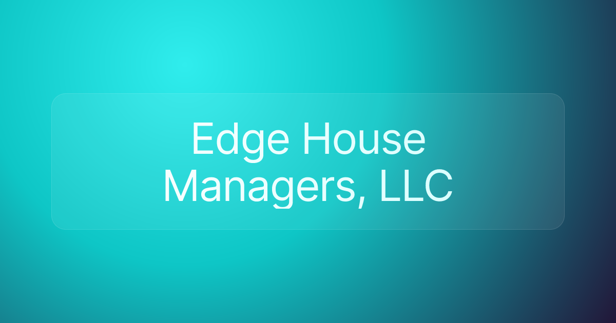 Edge House Managers, LLC