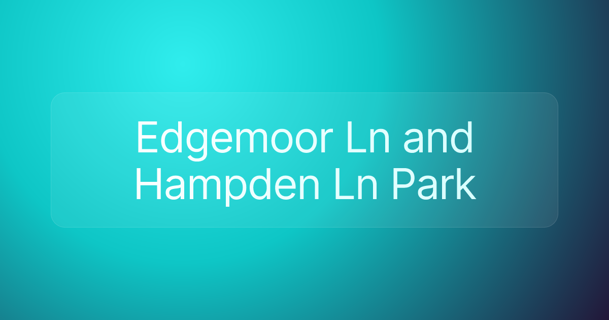 Edgemoor Ln and Hampden Ln Park