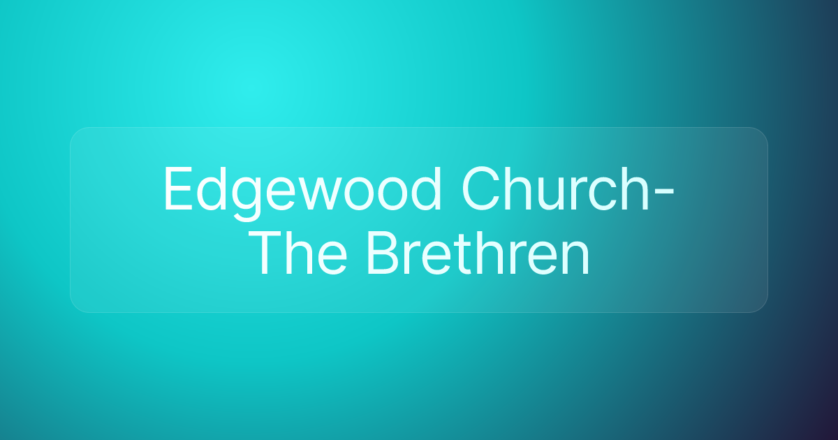 Edgewood Church-The Brethren