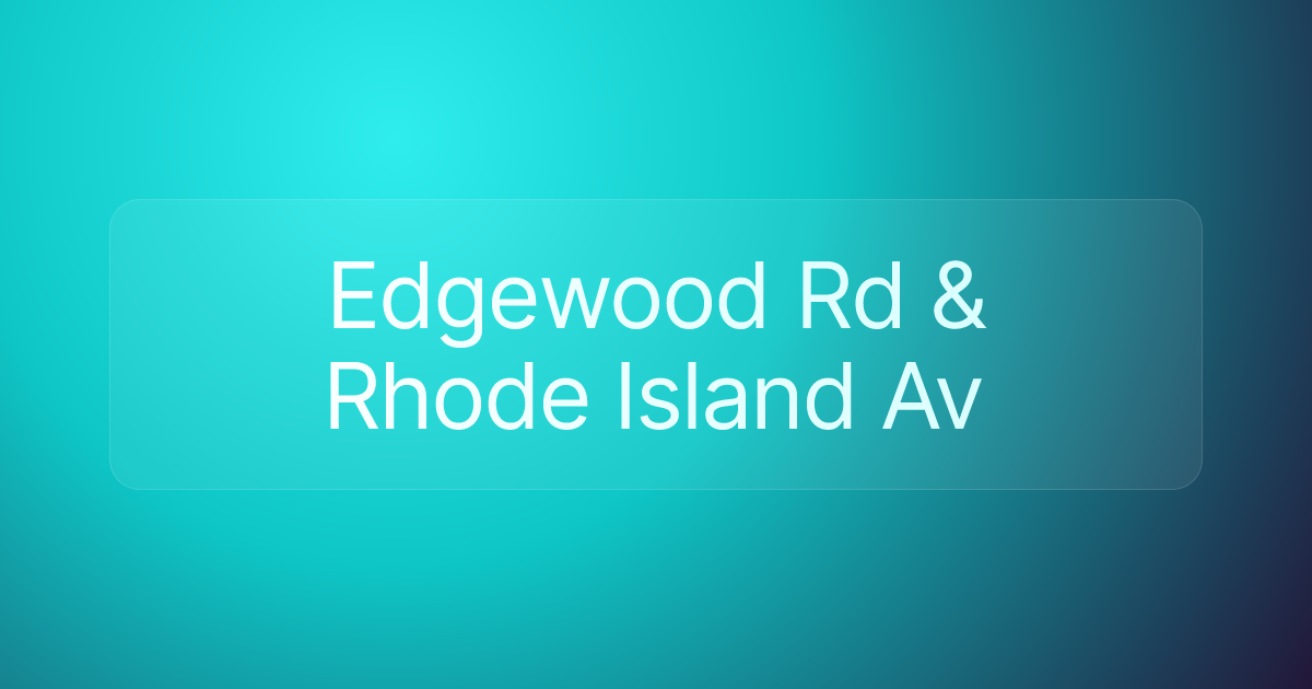 Edgewood Rd & Rhode Island Av