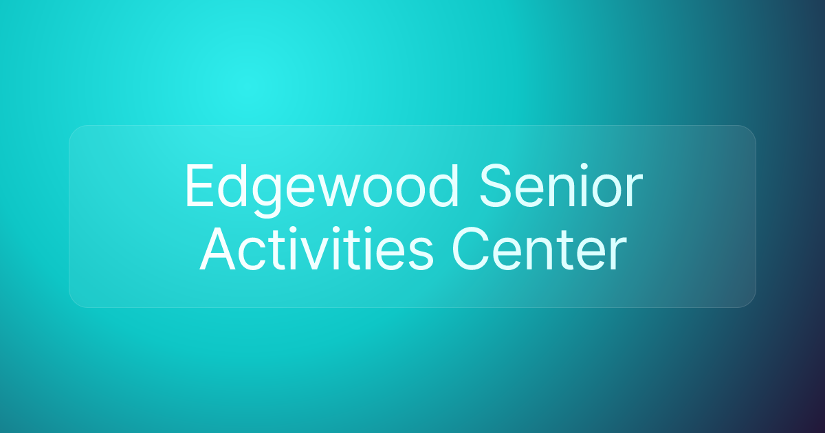 Edgewood Senior Activities Center
