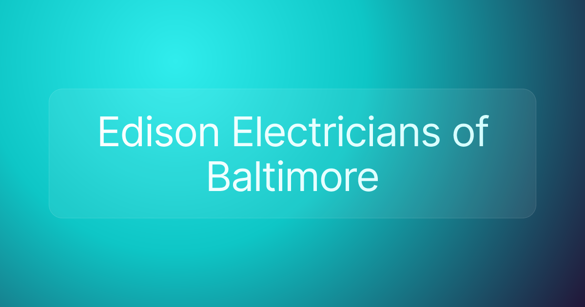 Edison Electricians of Baltimore