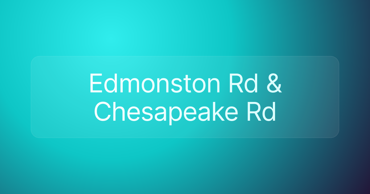Edmonston Rd & Chesapeake Rd