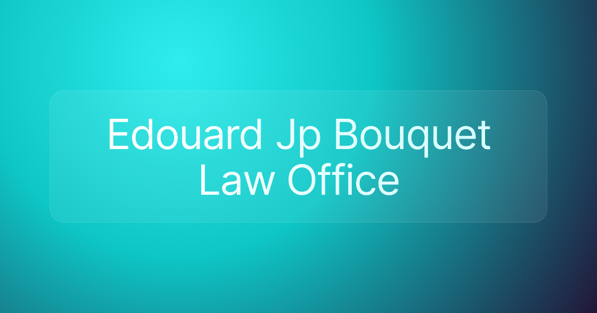 Edouard Jp Bouquet Law Office