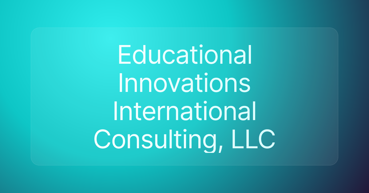 Educational Innovations International Consulting, LLC