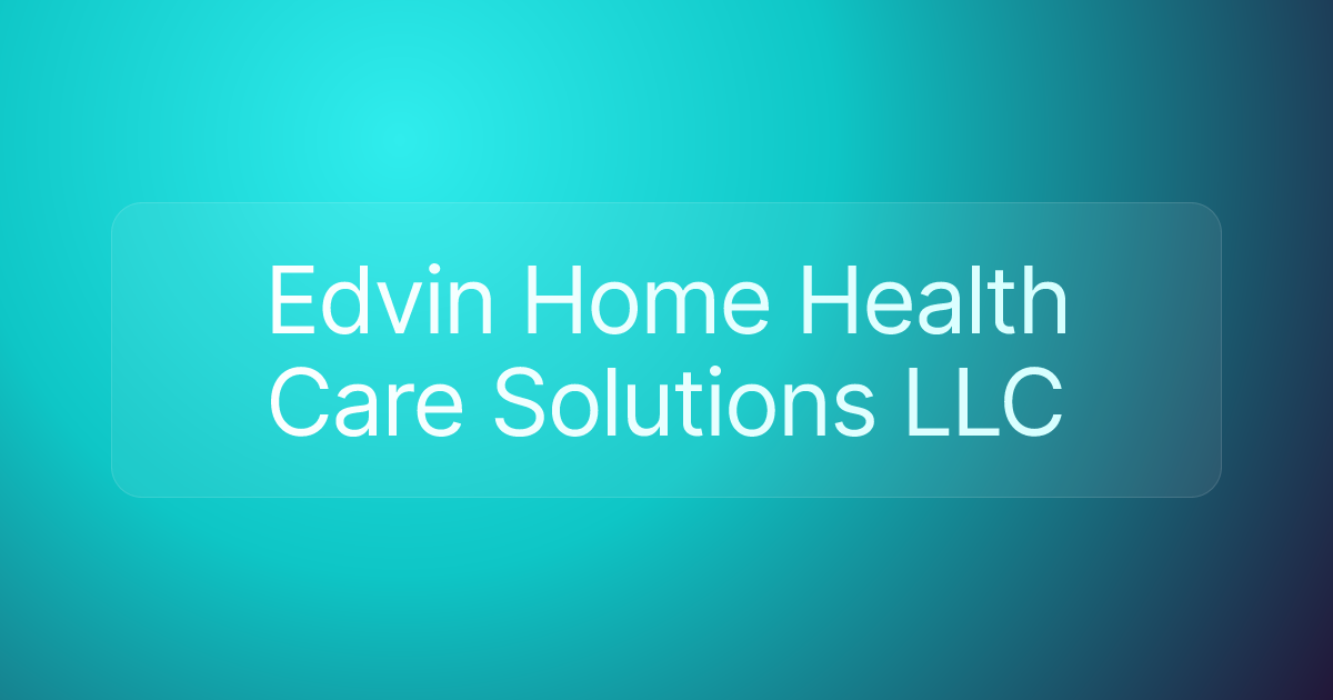 Edvin Home Health Care Solutions LLC