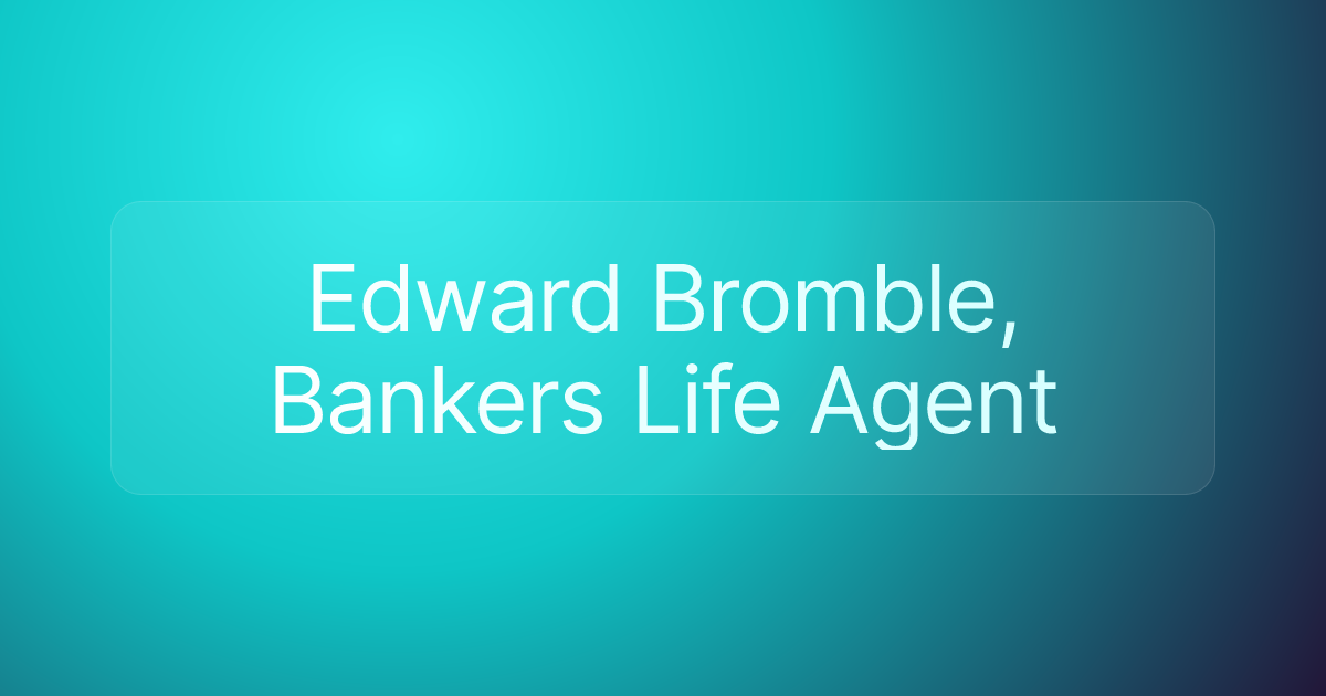 Edward Bromble, Bankers Life Agent