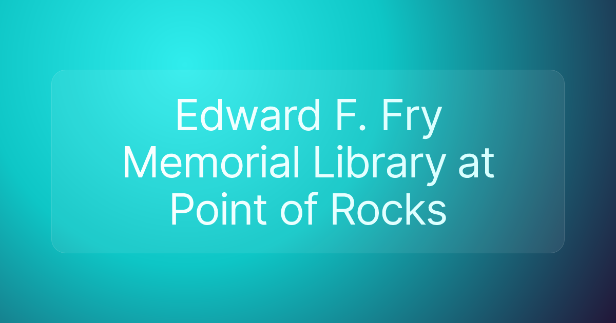 Edward F. Fry Memorial Library at Point of Rocks