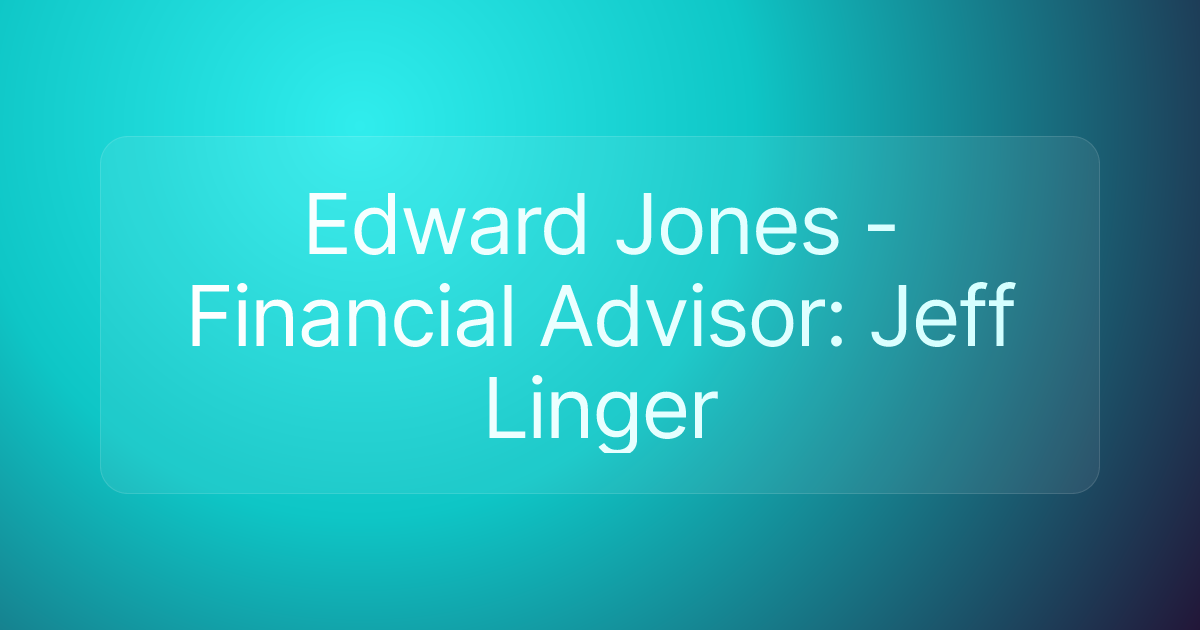 Edward Jones - Financial Advisor: Jeff Linger