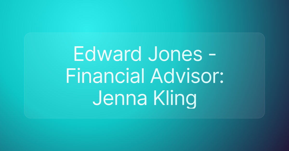Edward Jones - Financial Advisor: Jenna Kling