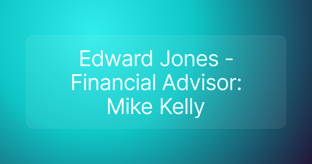Edward Jones - Financial Advisor: Mike Kelly