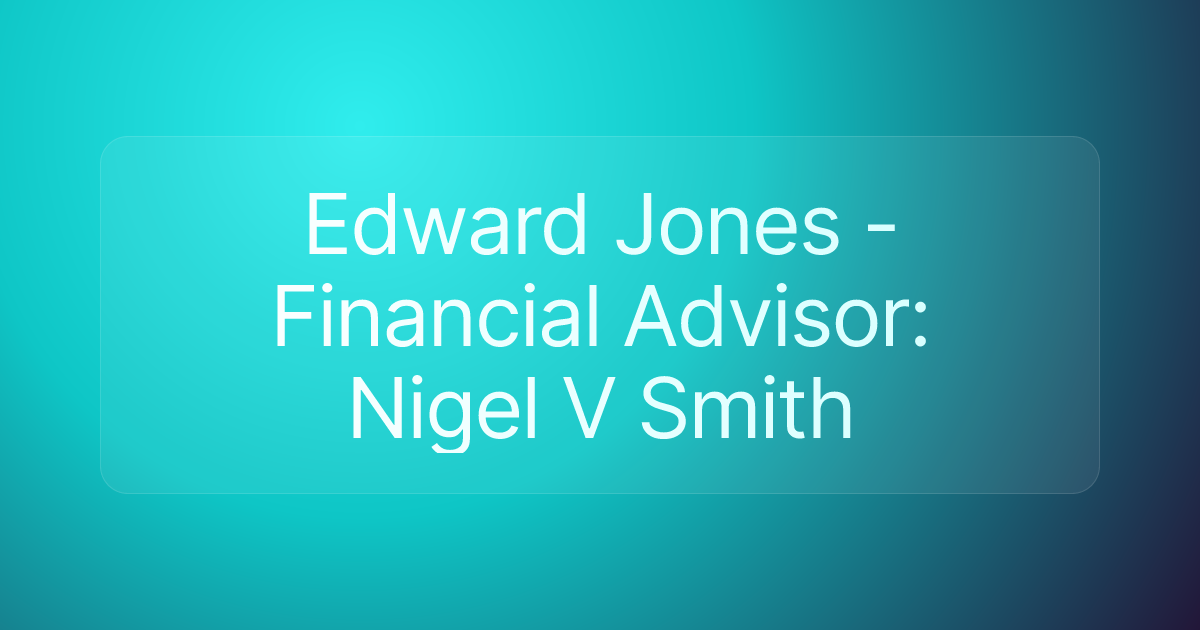 Edward Jones - Financial Advisor: Nigel V Smith