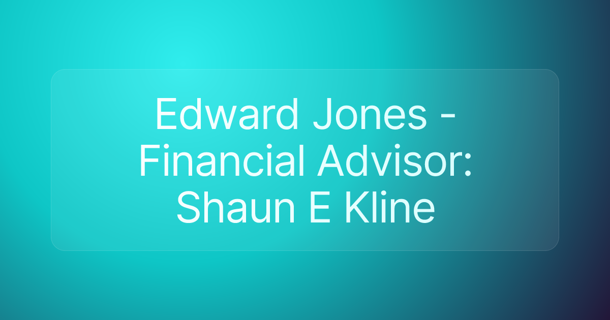 Edward Jones - Financial Advisor: Shaun E Kline