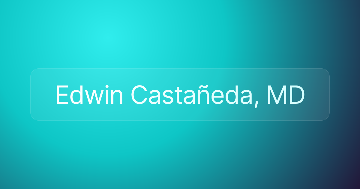 Edwin Castañeda, MD