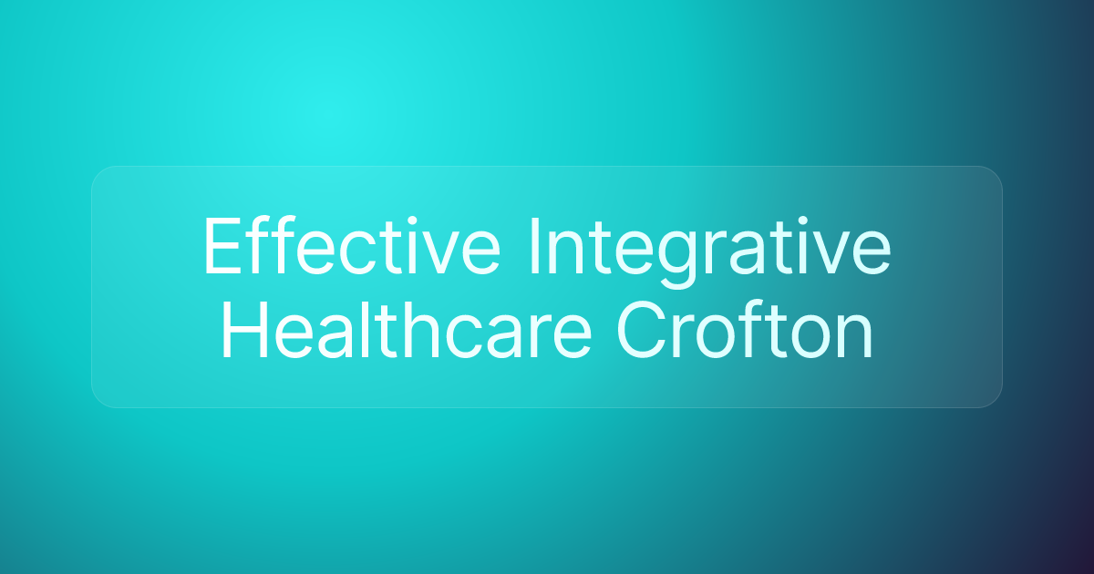 Effective Integrative Healthcare Crofton