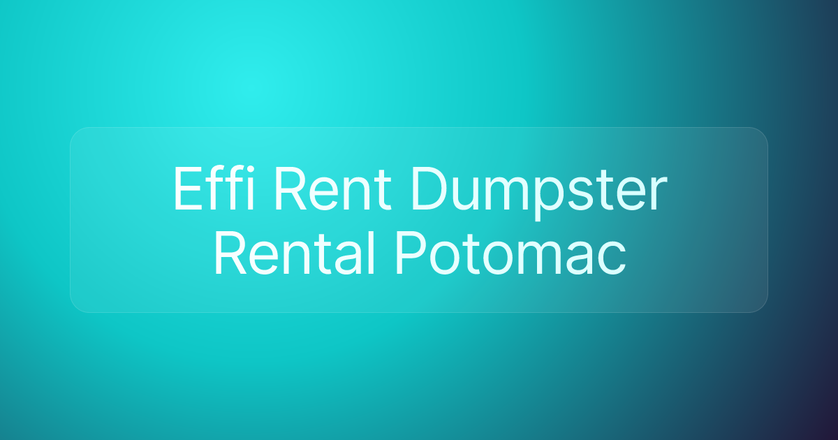 Effi Rent Dumpster Rental Potomac