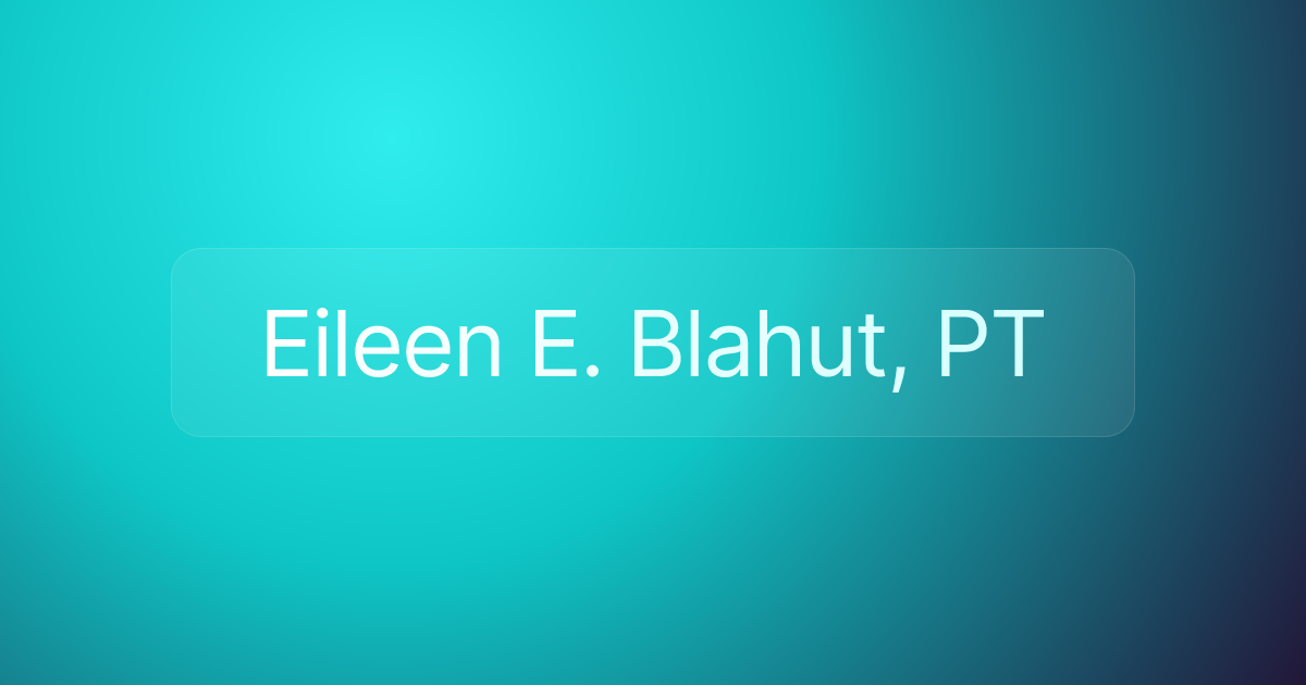 Eileen E. Blahut, PT