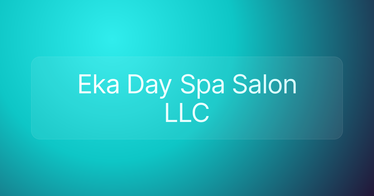 Eka Day Spa Salon LLC