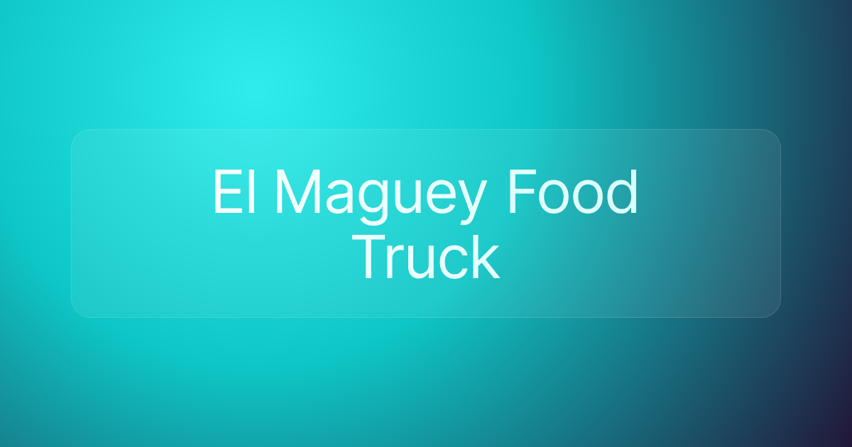 El Maguey Food Truck