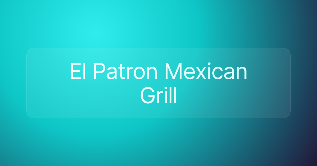 El Patron Mexican Grill
