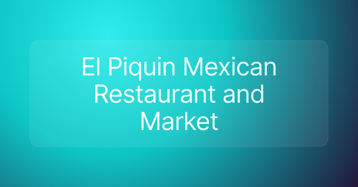 El Piquin Mexican Restaurant and Market