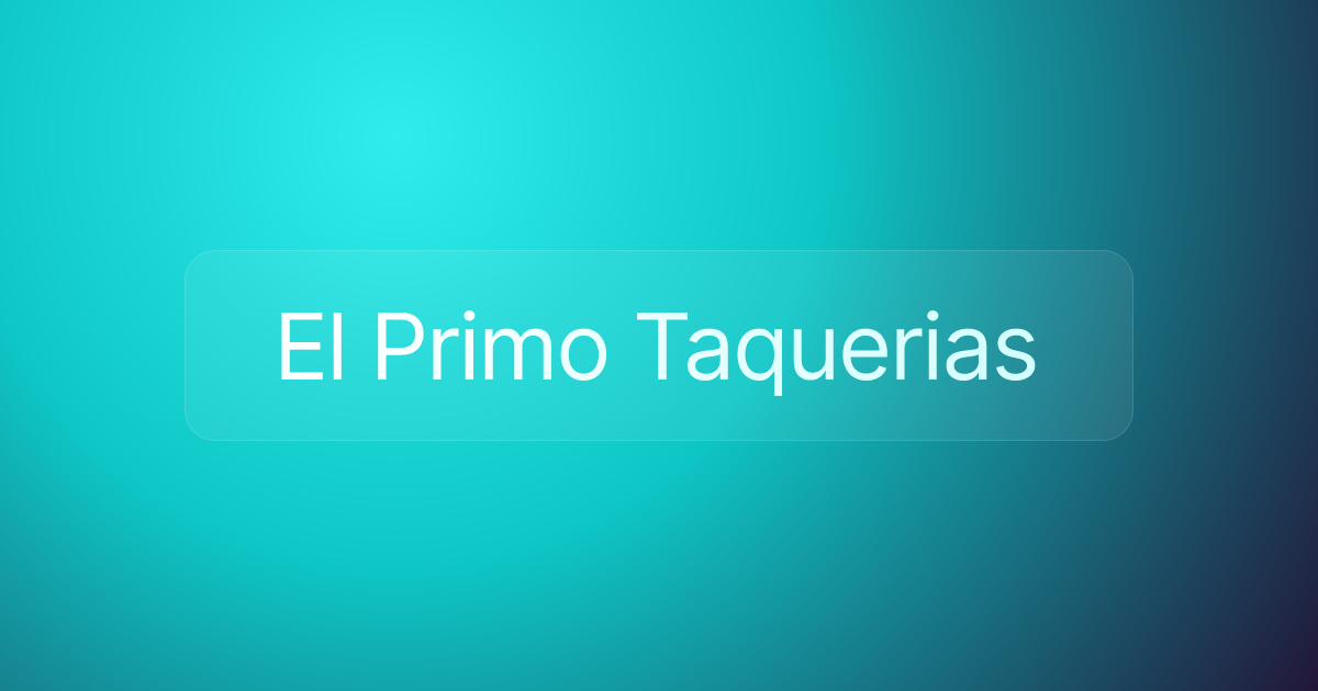 El Primo Taquerias