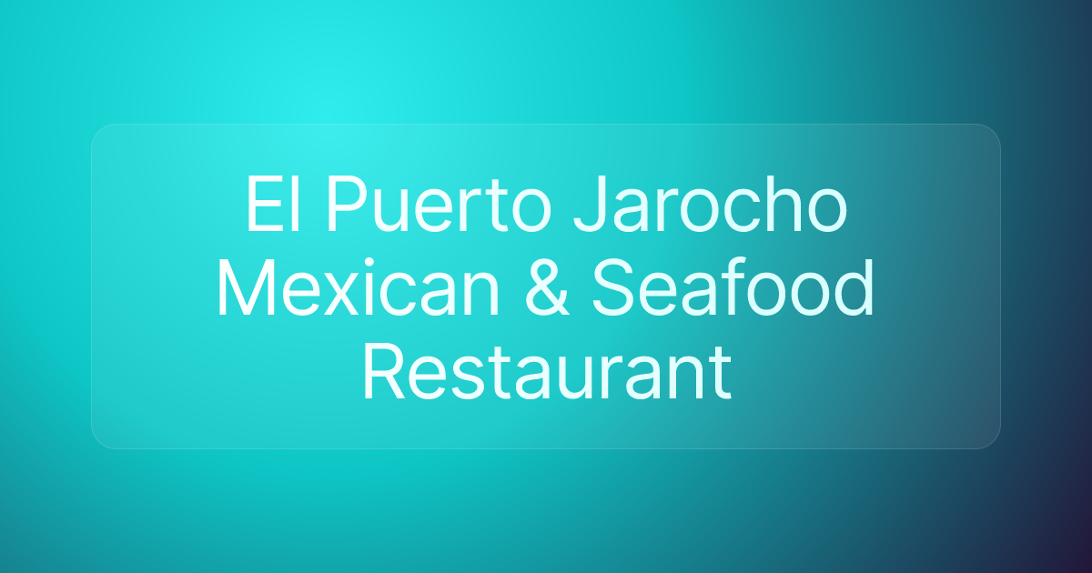 El Puerto Jarocho Mexican & Seafood Restaurant