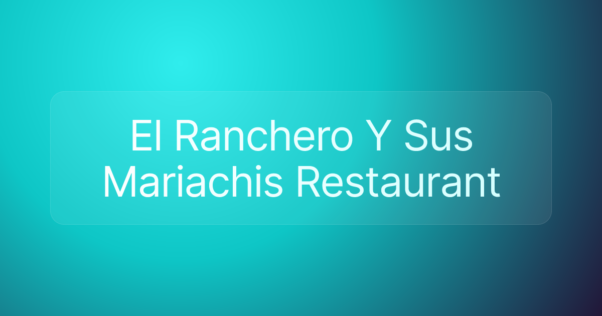 El Ranchero Y Sus Mariachis Restaurant
