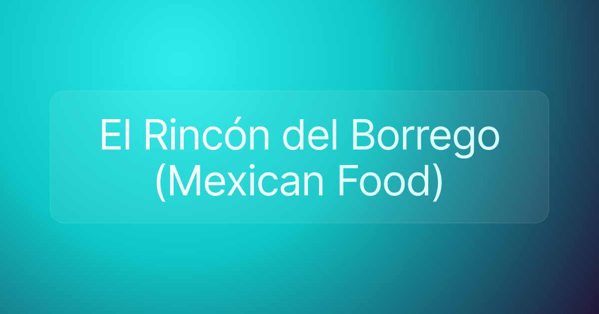 El Rincón del Borrego (Mexican Food)