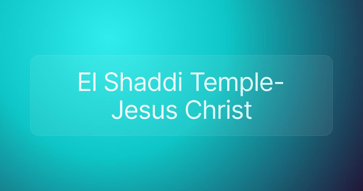 El Shaddi Temple-Jesus Christ
