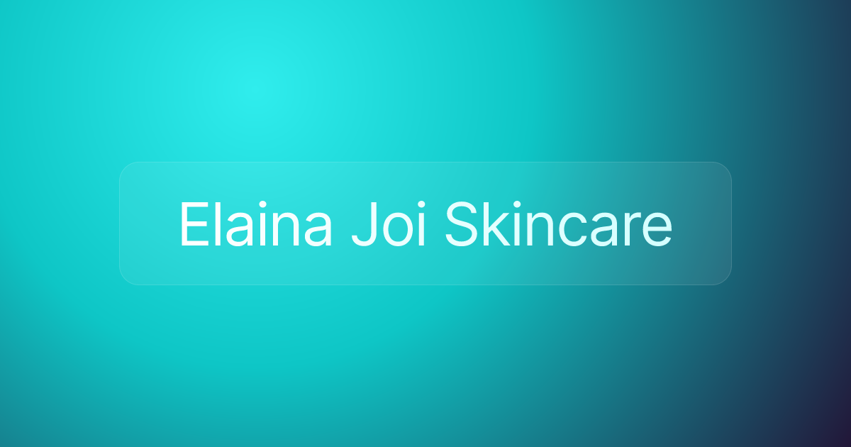 Elaina Joi Skincare