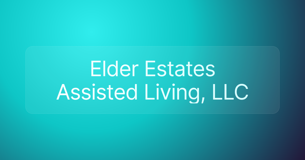 Elder Estates Assisted Living, LLC