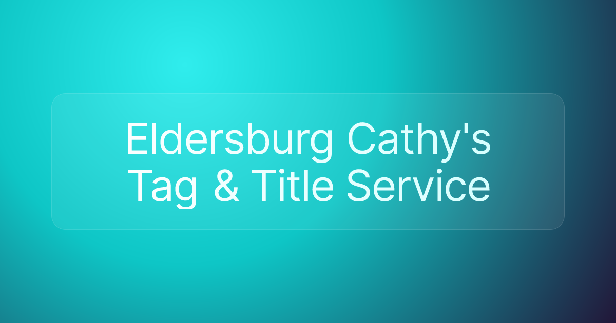 Eldersburg Cathy's Tag & Title Service