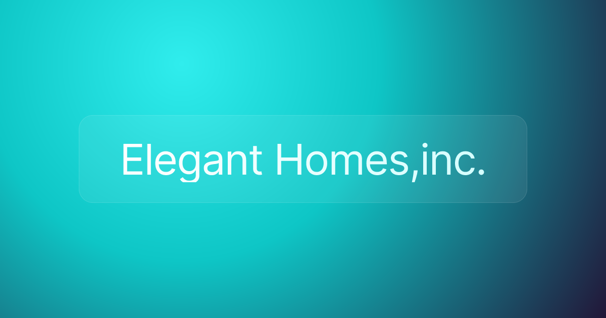 Elegant Homes,inc.