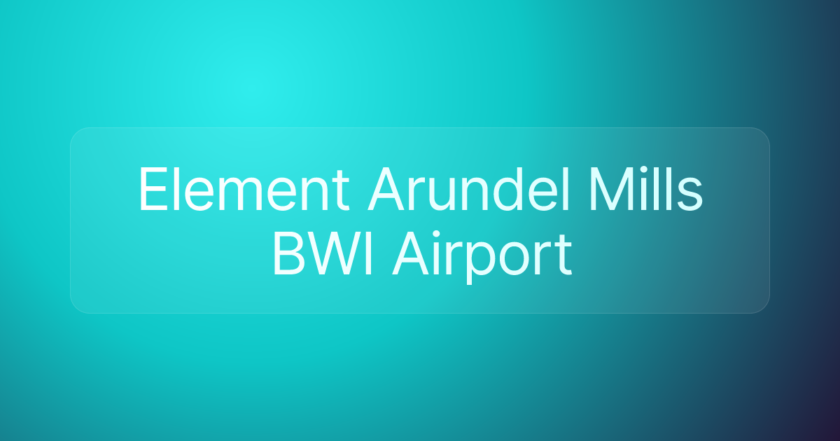 Element Arundel Mills BWI Airport
