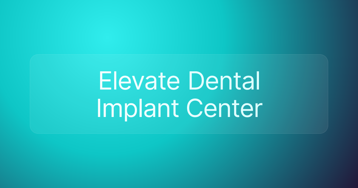 Elevate Dental Implant Center