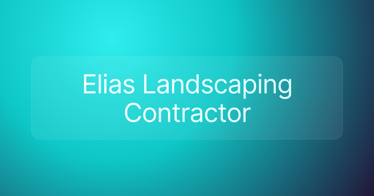 Elias Landscaping Contractor