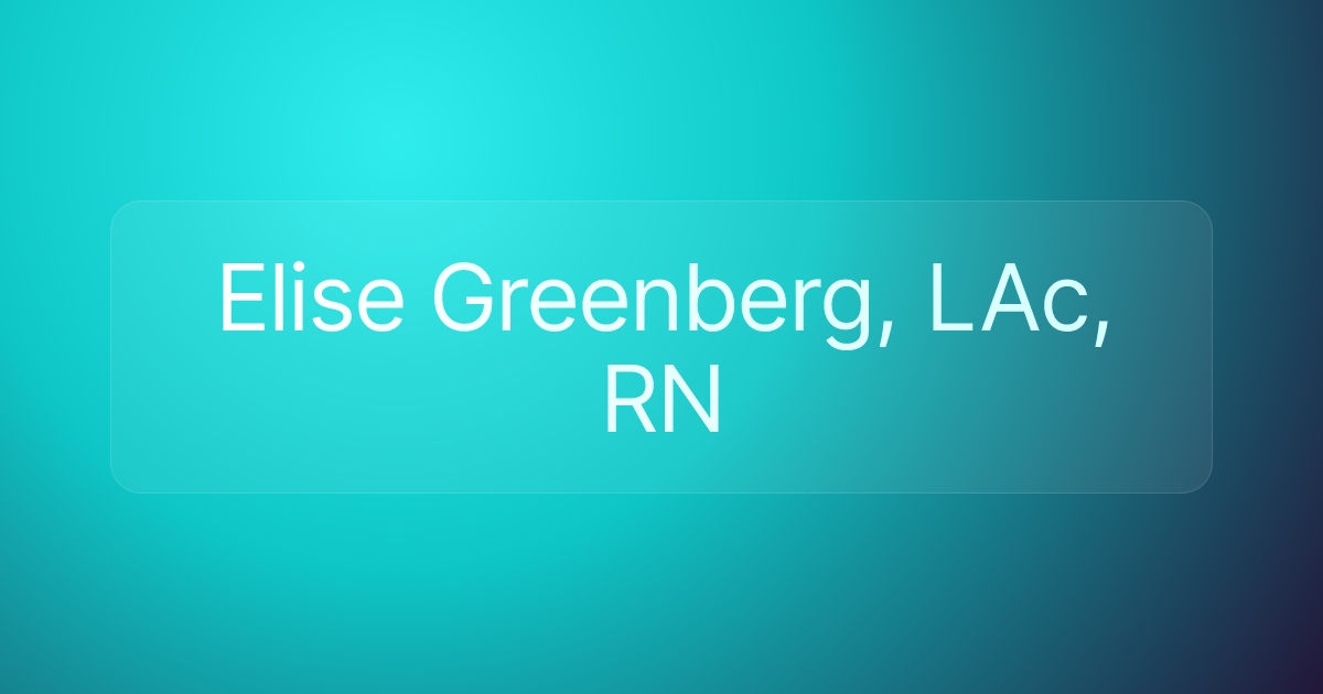 Elise Greenberg, LAc, RN