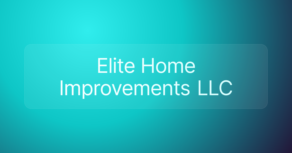 Elite Home Improvements LLC