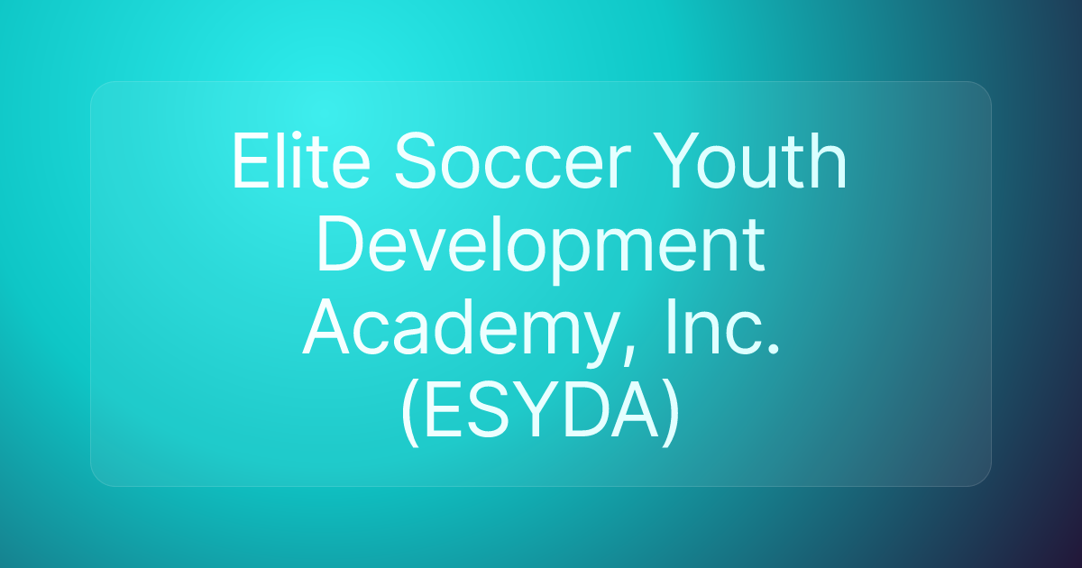 Elite Soccer Youth Development Academy, Inc. (ESYDA)