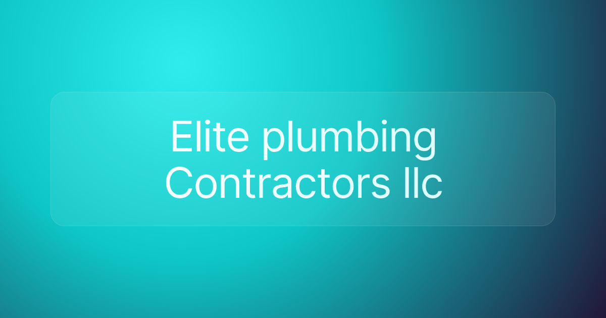 Elite plumbing Contractors llc