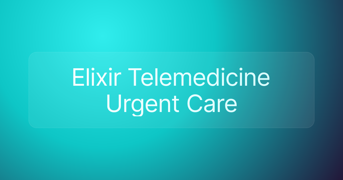 Elixir Telemedicine Urgent Care