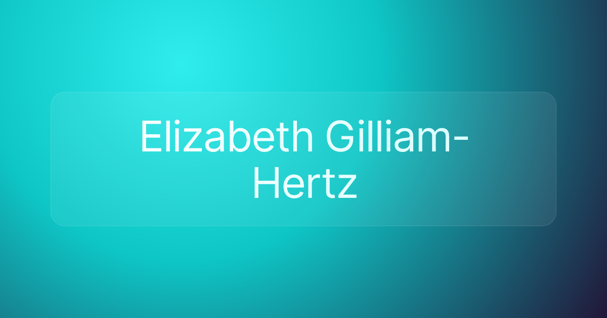 Elizabeth Gilliam-Hertz