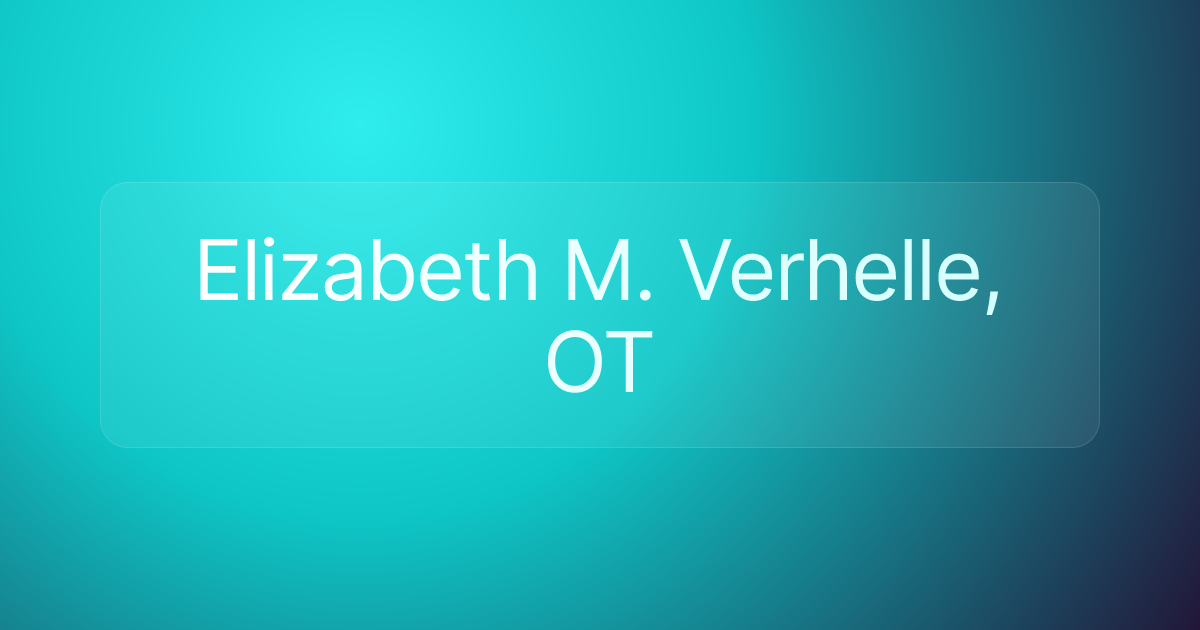 Elizabeth M. Verhelle, OT