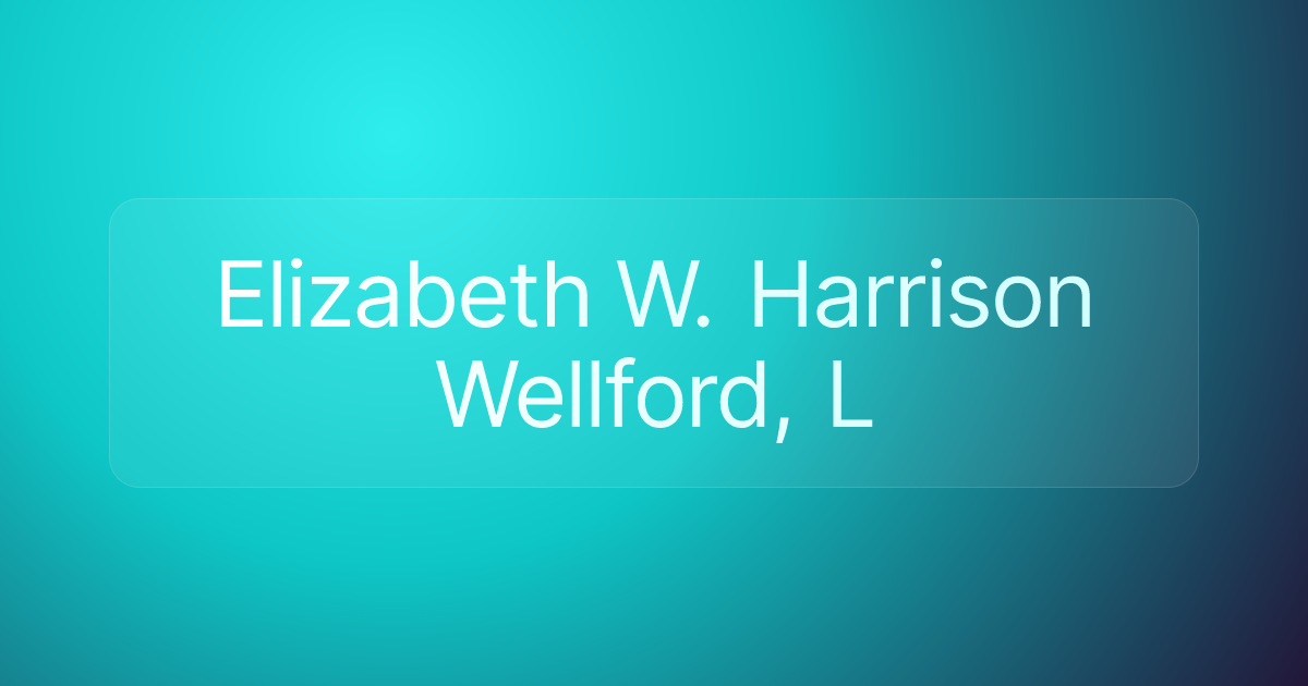 Elizabeth W. Harrison Wellford, L