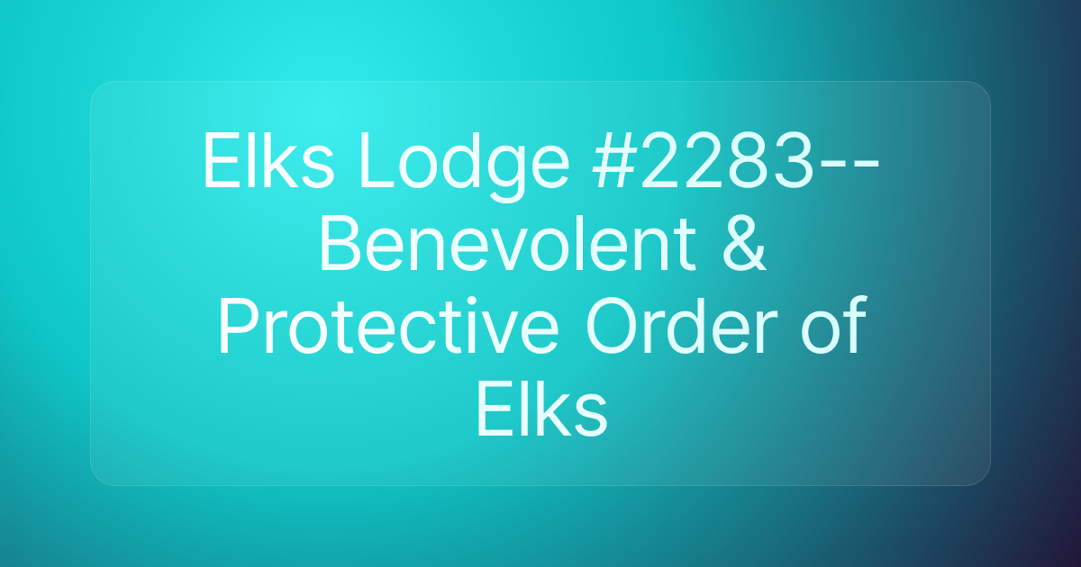 Elks Lodge #2283--Benevolent & Protective Order of Elks