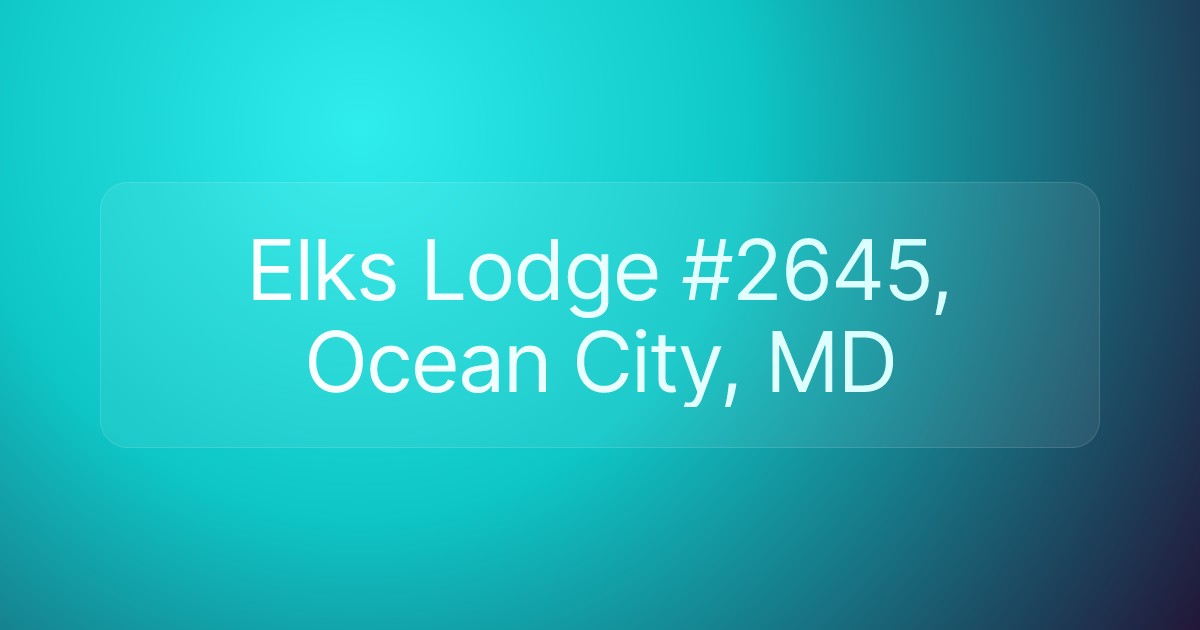 Elks Lodge #2645, Ocean City, MD